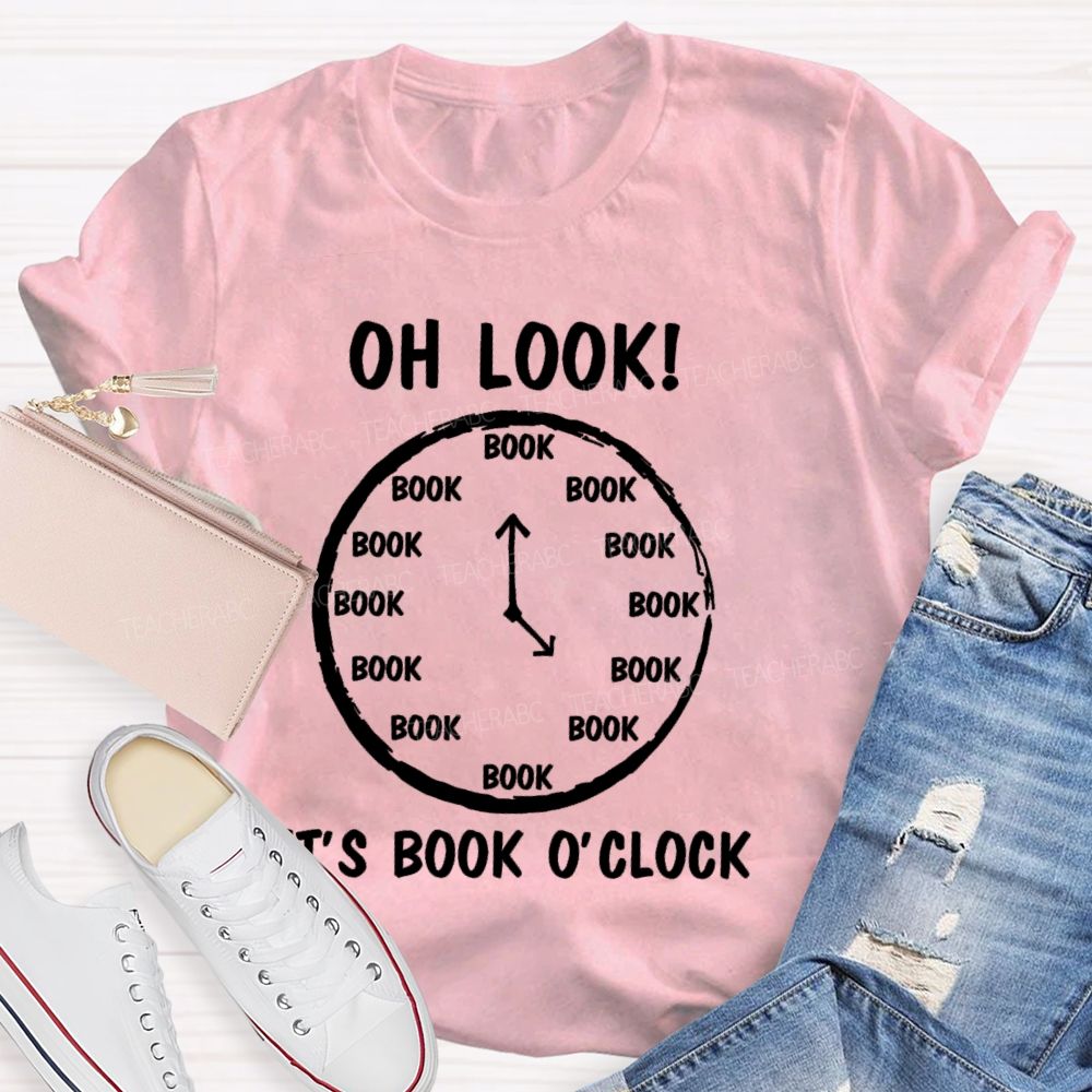 Oh Look  It's Book O'Clock   Teacher T-shirt