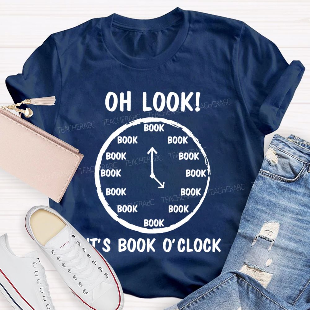 Oh Look  It's Book O'Clock   Teacher T-shirt