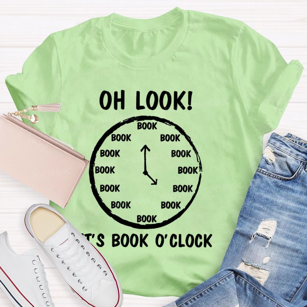Oh Look  It's Book O'Clock   Teacher T-shirt