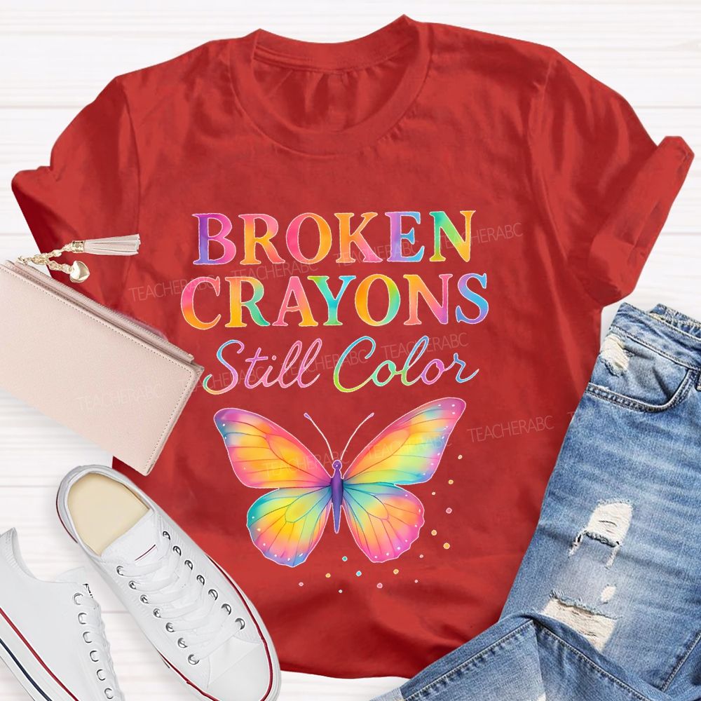 Broken Crayons Still Color Colorful Letters  Teacher T-shirt