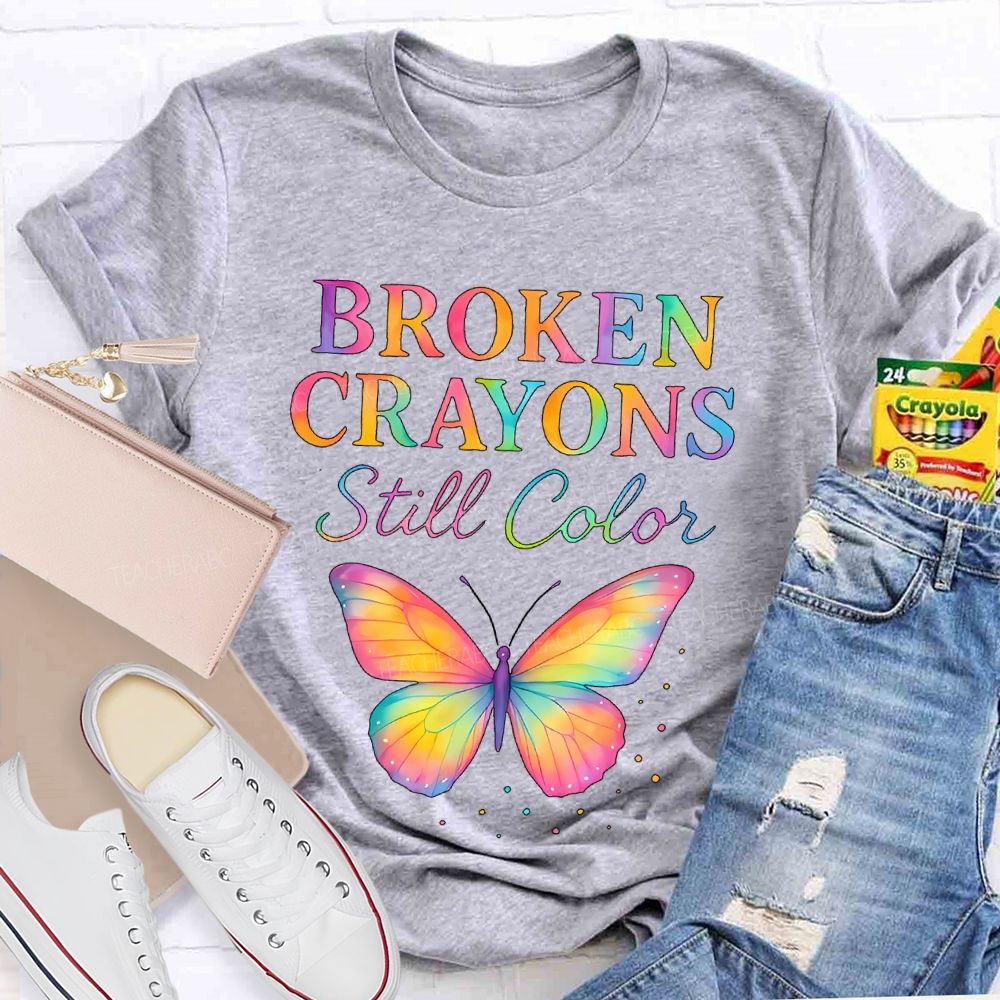 Broken Crayons Still Color Colorful Letters  Teacher T-shirt