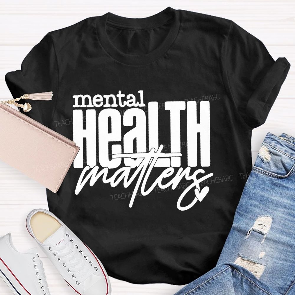 Mental Health Matters Love Letters  Teacher T-shirt