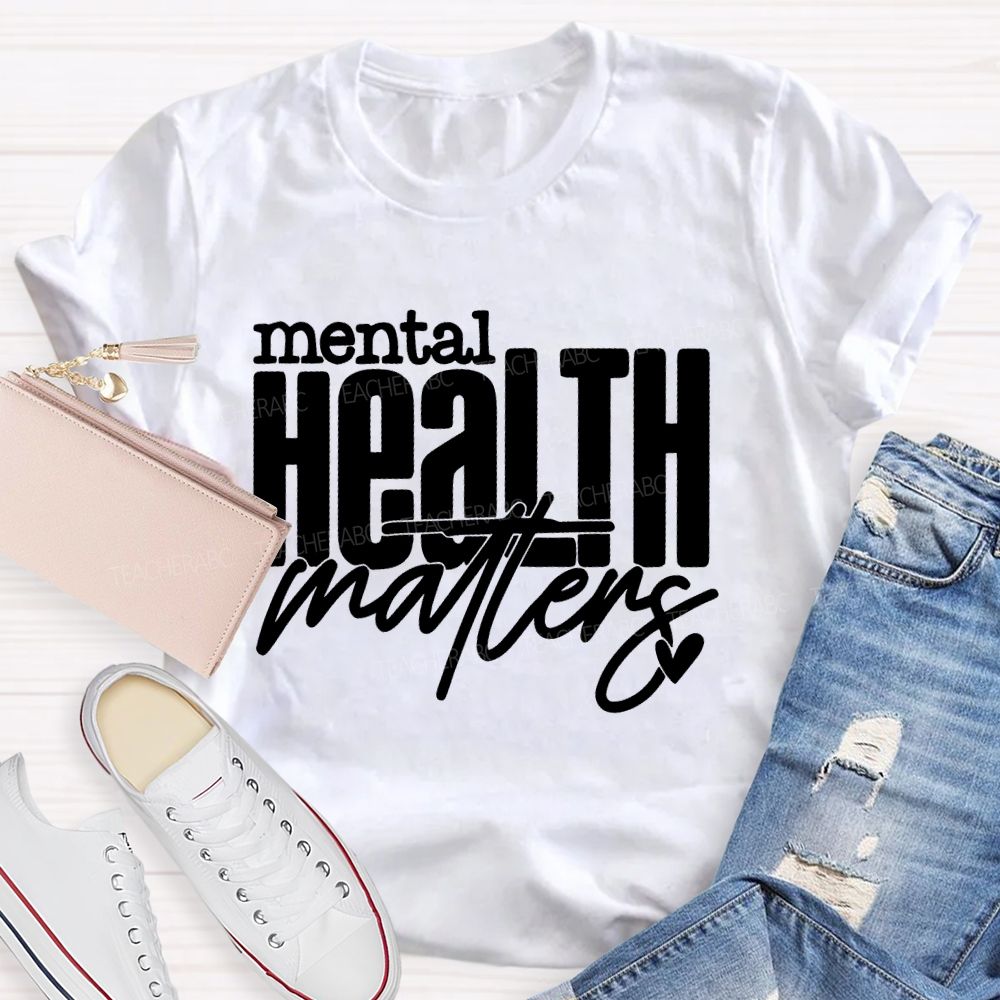 Mental Health Matters Love Letters  Teacher T-shirt