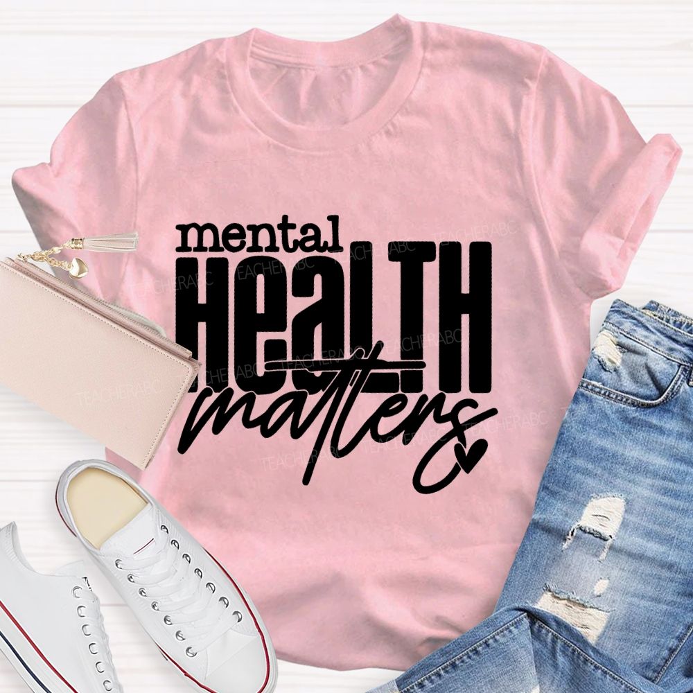 Mental Health Matters Love Letters  Teacher T-shirt