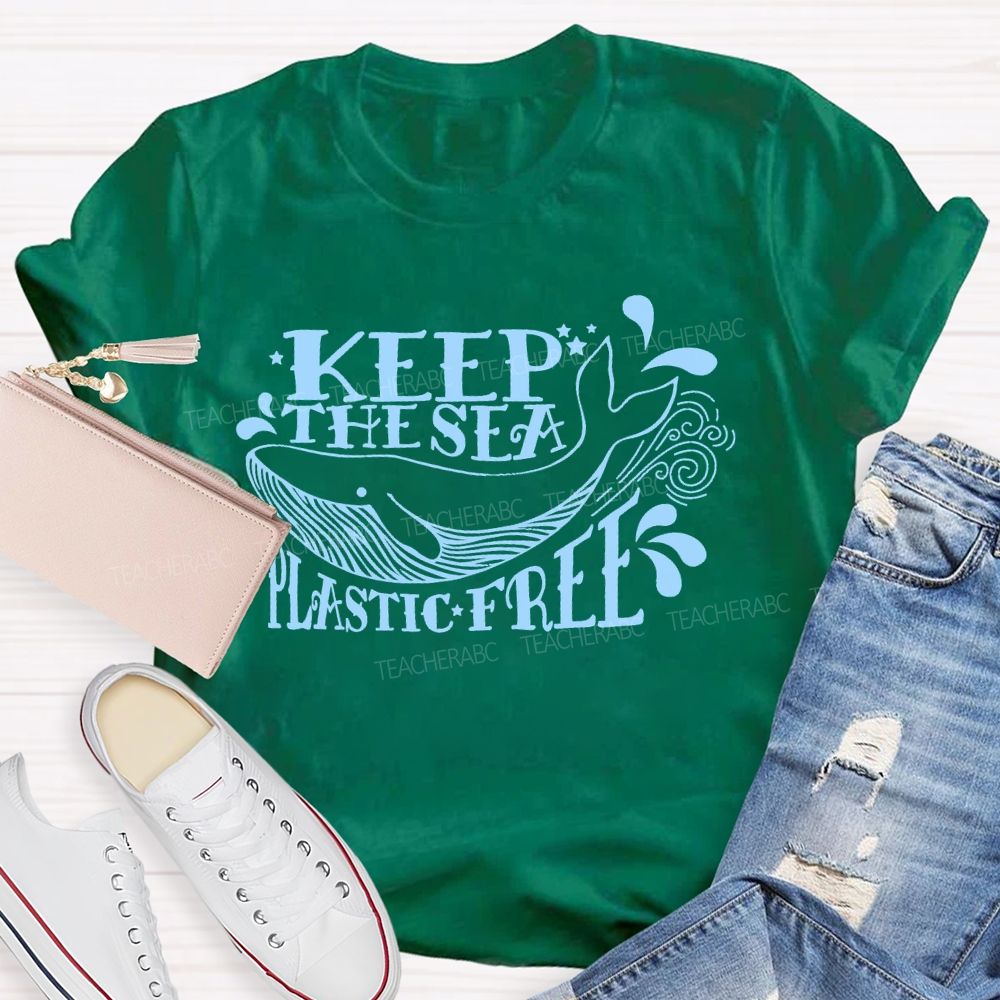 Keep The Sea Plastic Free Letters  Teacher T-shirt