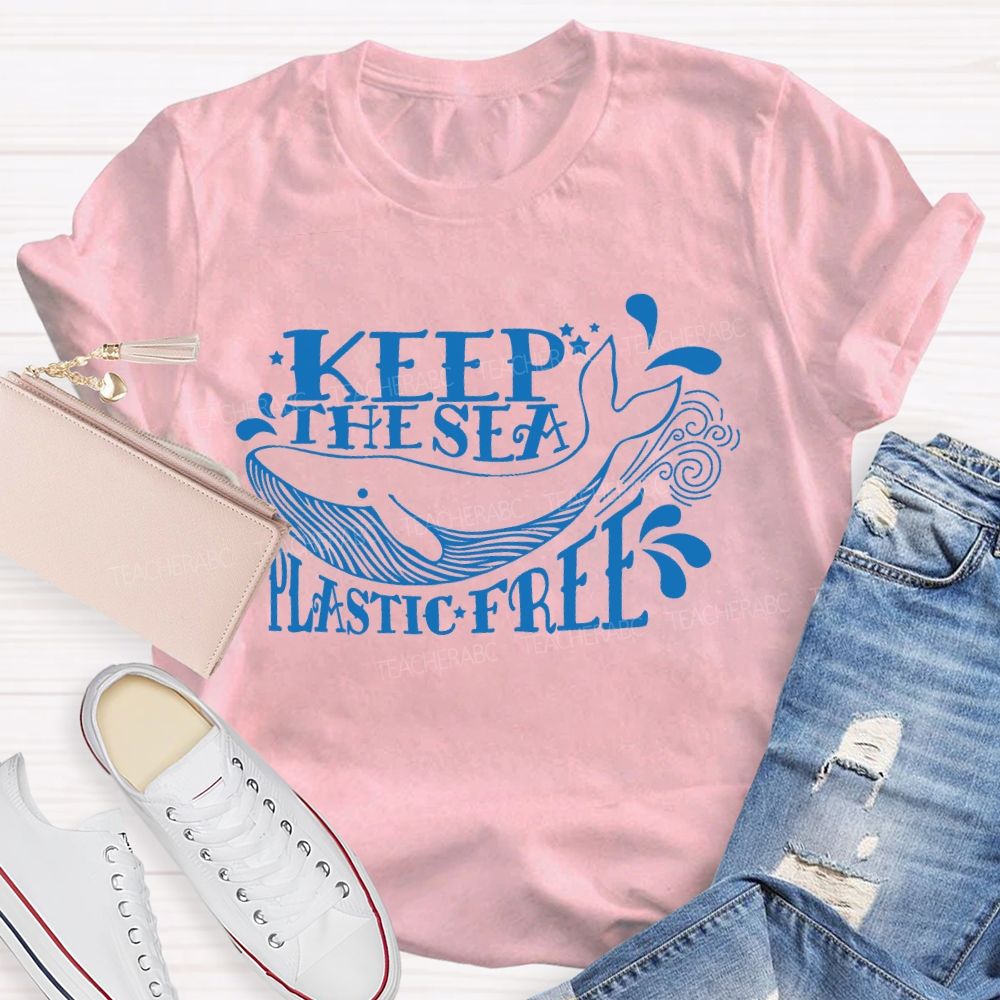 Keep The Sea Plastic Free Letters  Teacher T-shirt