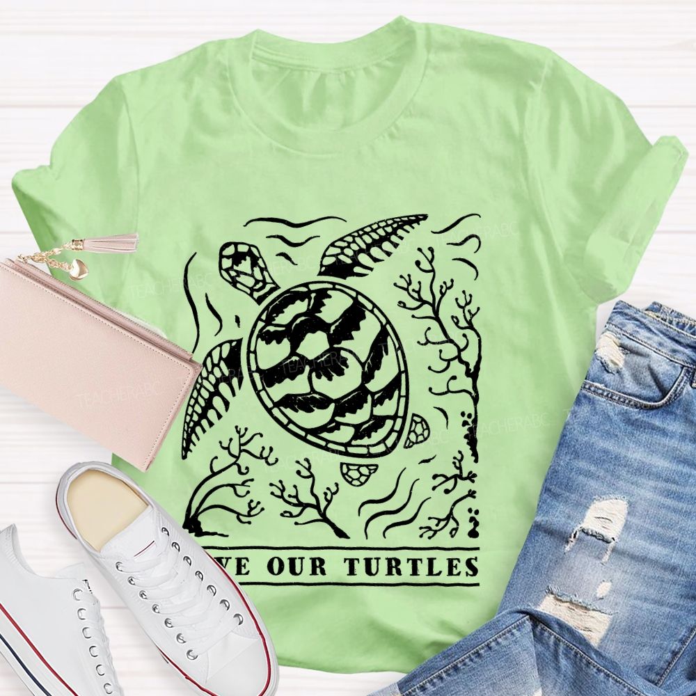 Save Our Turtles Letters  Teacher T-shirt