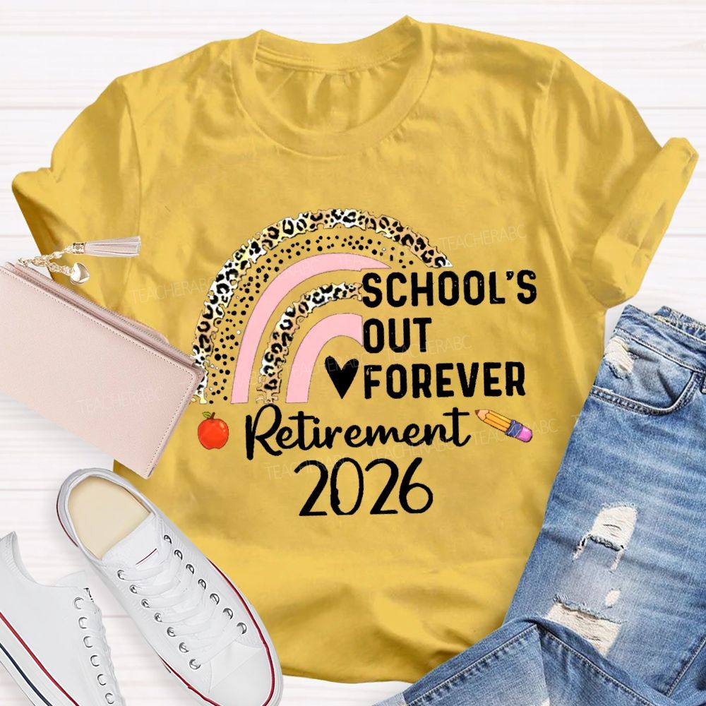 School's Out Forever Retirement 2026 Pink Leopard Rainbow Teacher T-Shirt
