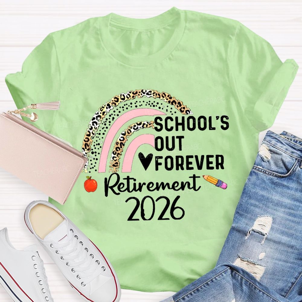 School's Out Forever Retirement 2026 Pink Leopard Rainbow Teacher T-Shirt