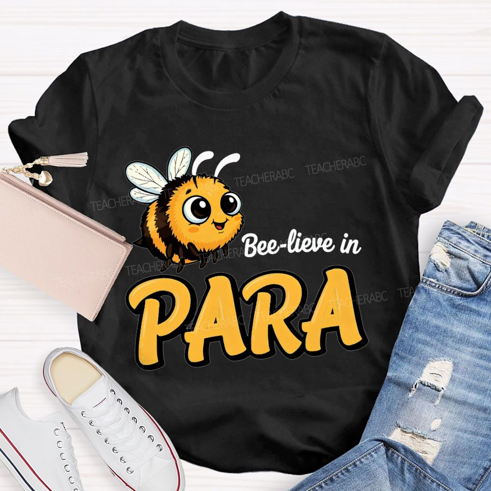 Bee Lieve In ParaT-shirt