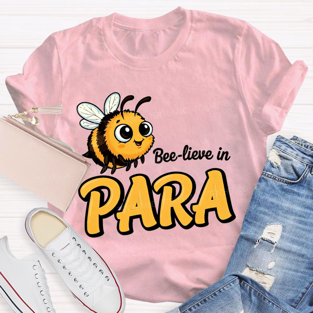 Bee Lieve In ParaT-shirt