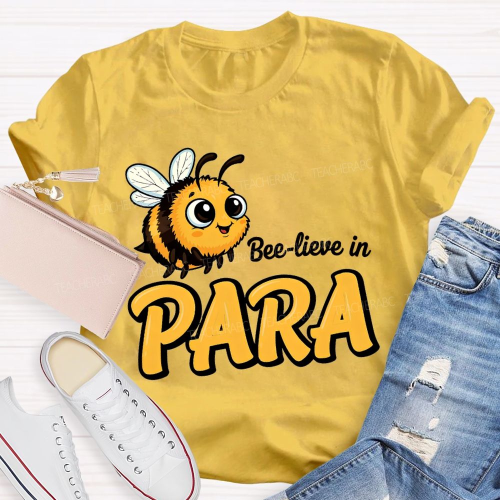 Bee Lieve In ParaT-shirt