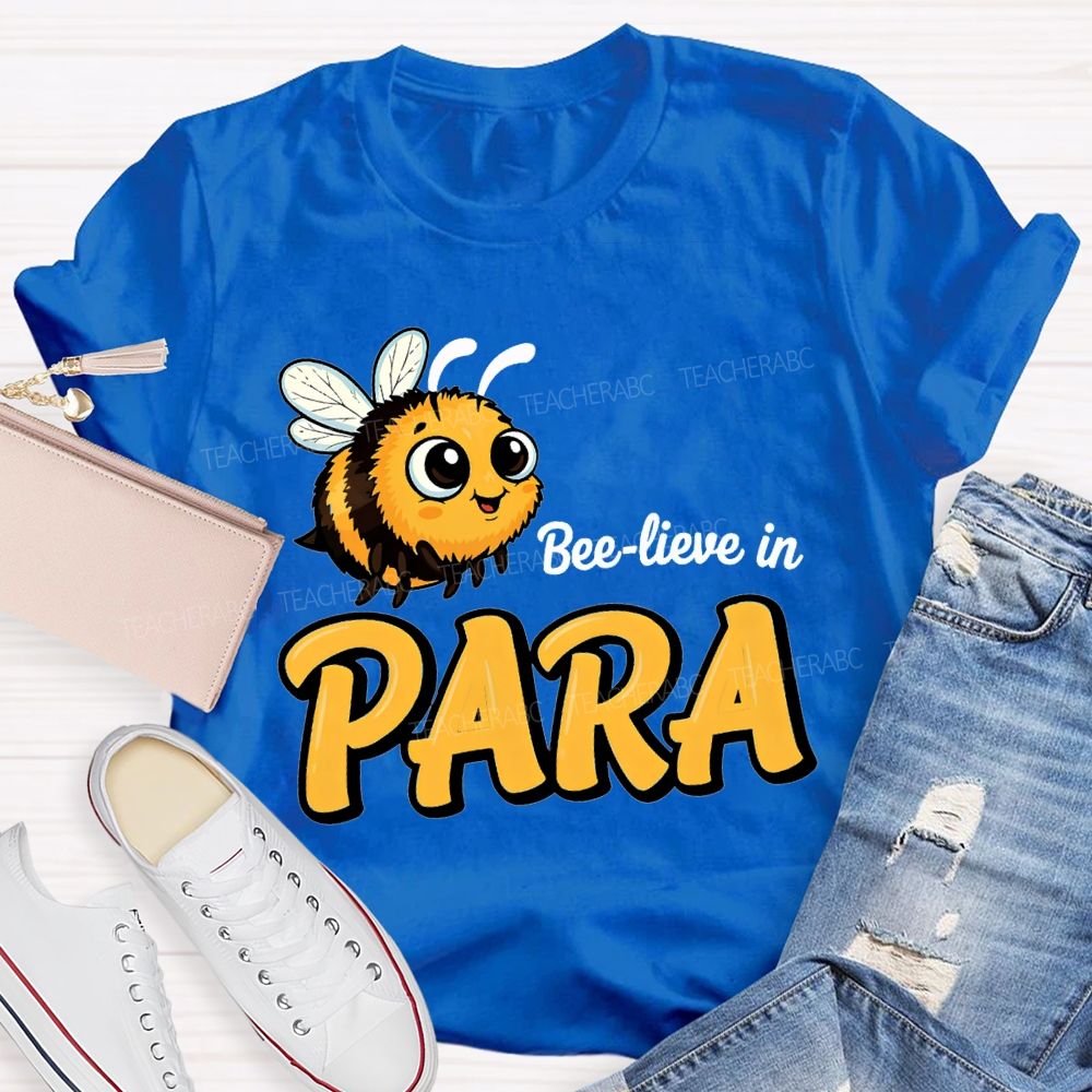 Bee Lieve In ParaT-shirt