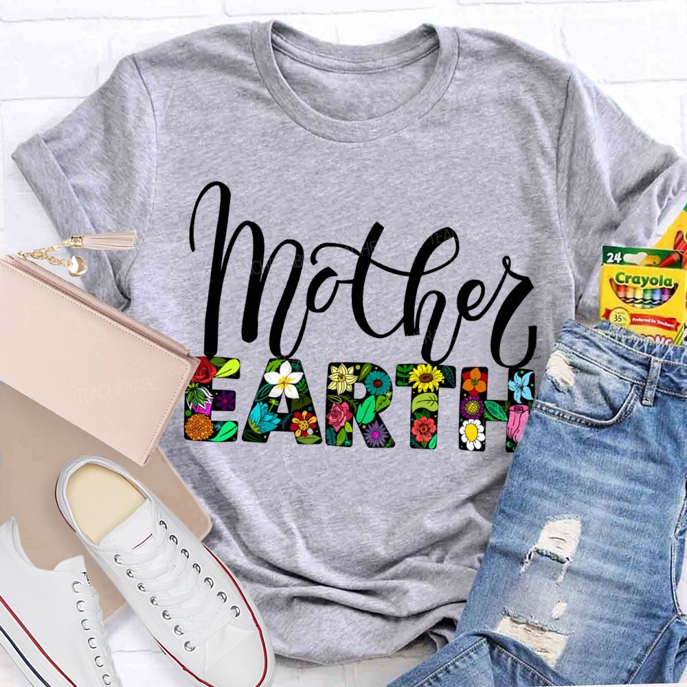 Mother Earth Flowers And Plants Fonts T-shirt