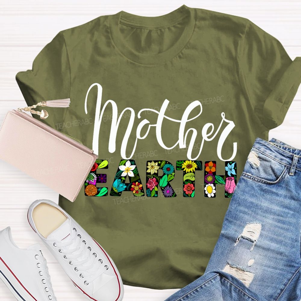 Mother Earth Flowers And Plants Fonts T-shirt