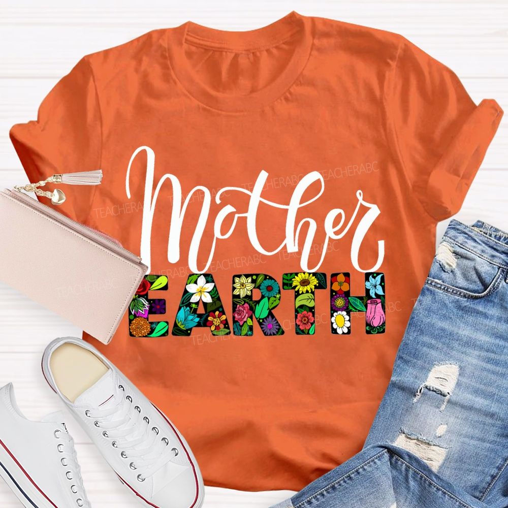 Mother Earth Flowers And Plants Fonts T-shirt