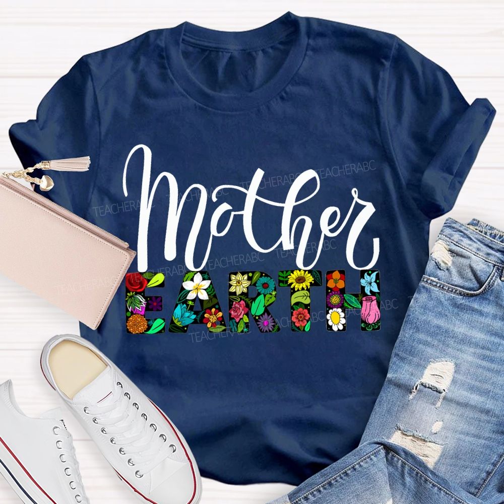Mother Earth Flowers And Plants Fonts T-shirt