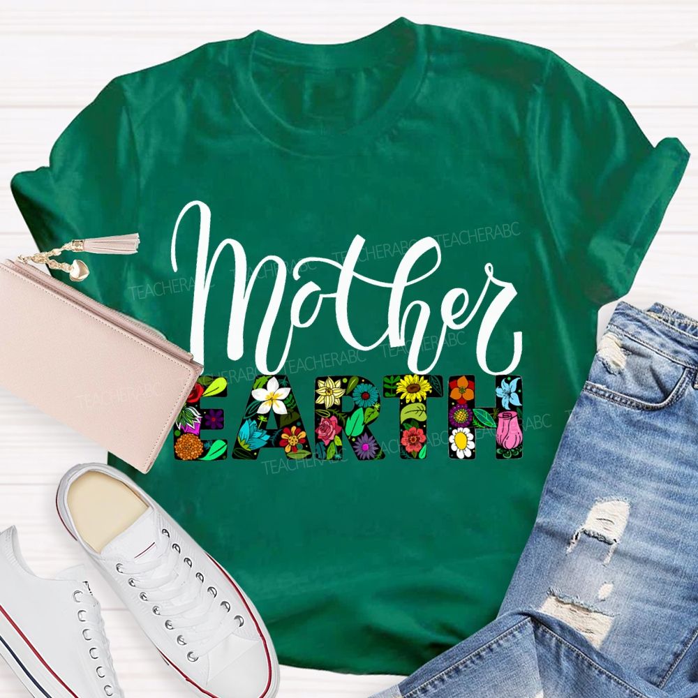 Mother Earth Flowers And Plants Fonts T-shirt