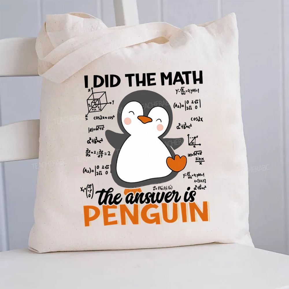 I Did The Math The Answer Is Penguin Pattern  Canvas Tote Bag