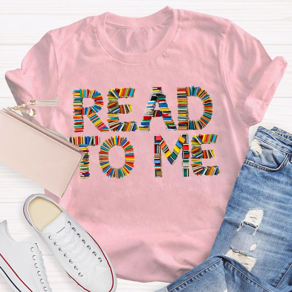 Read To Me Colored Book Fonts Teacher T-shirt