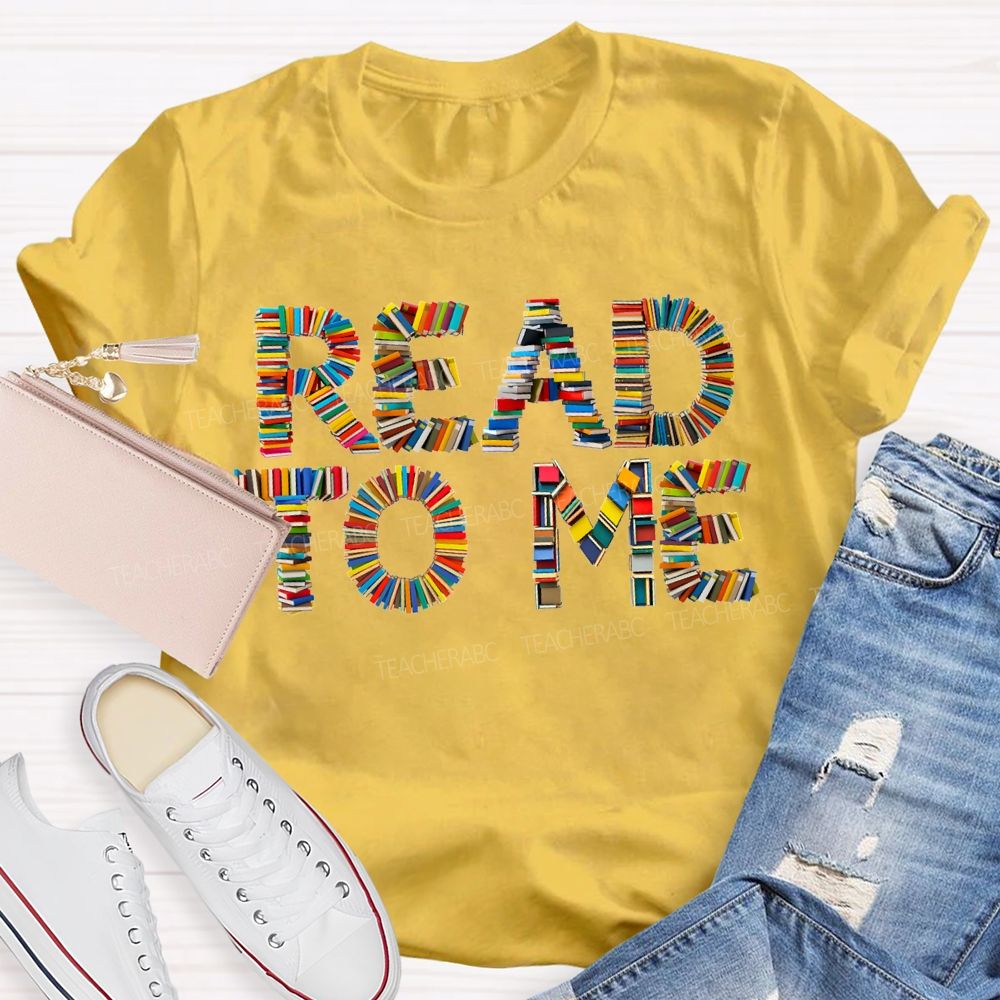 Read To Me Colored Book Fonts Teacher T-shirt