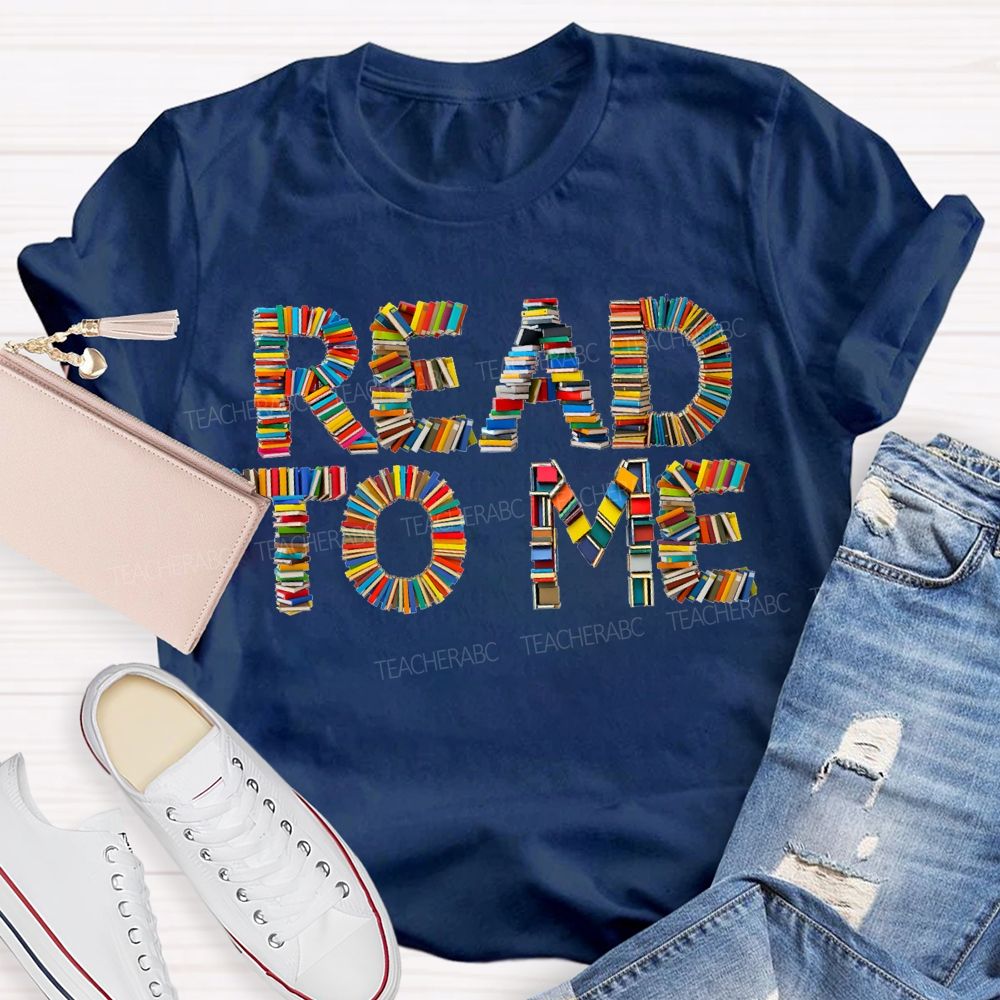 Read To Me Colored Book Fonts Teacher T-shirt