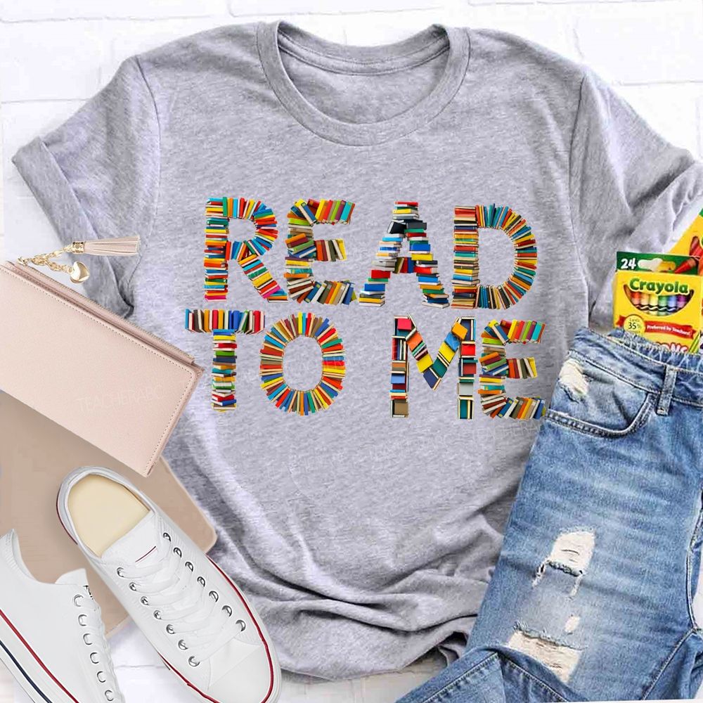 Read To Me Colored Book Fonts Teacher T-shirt