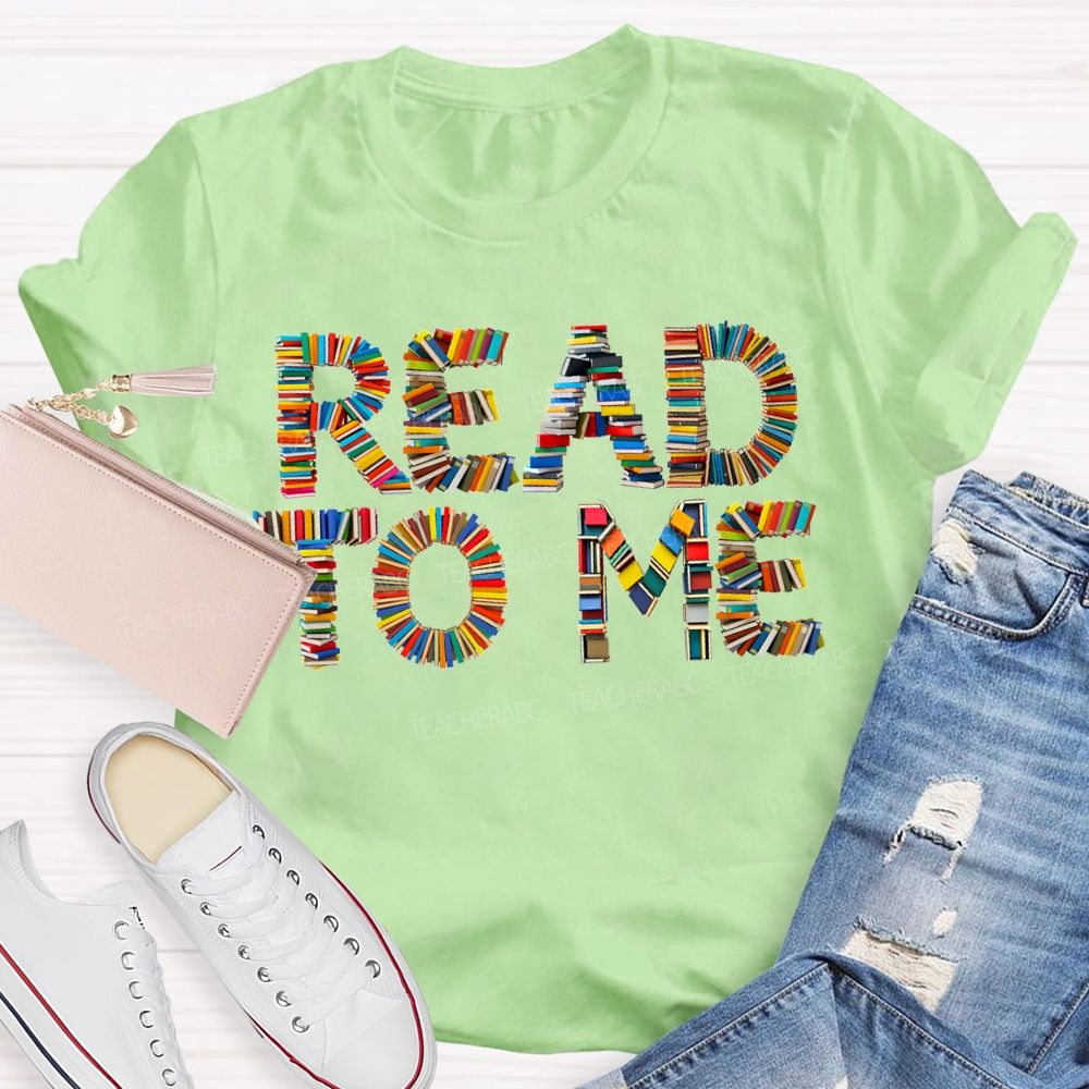 Read To Me Colored Book Fonts Teacher T-shirt