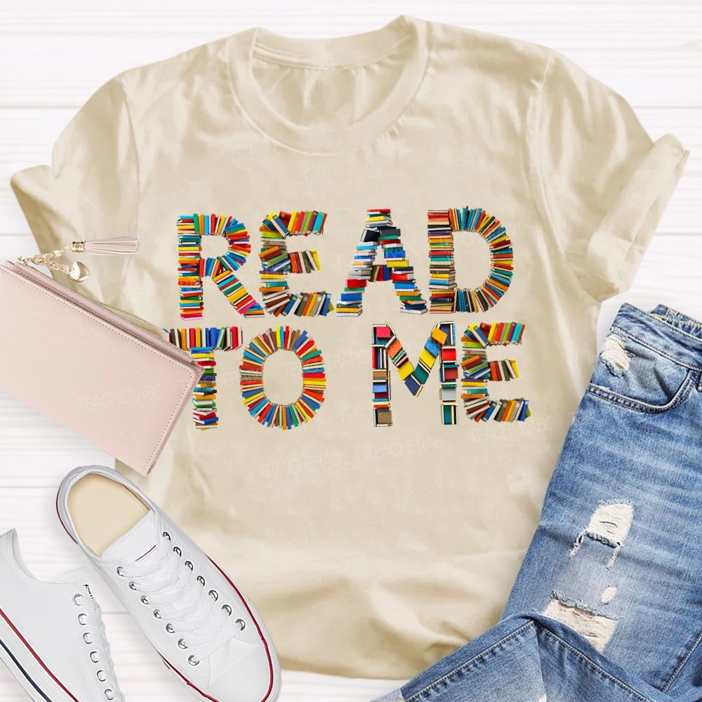 Read To Me Colored Book Fonts Teacher T-shirt