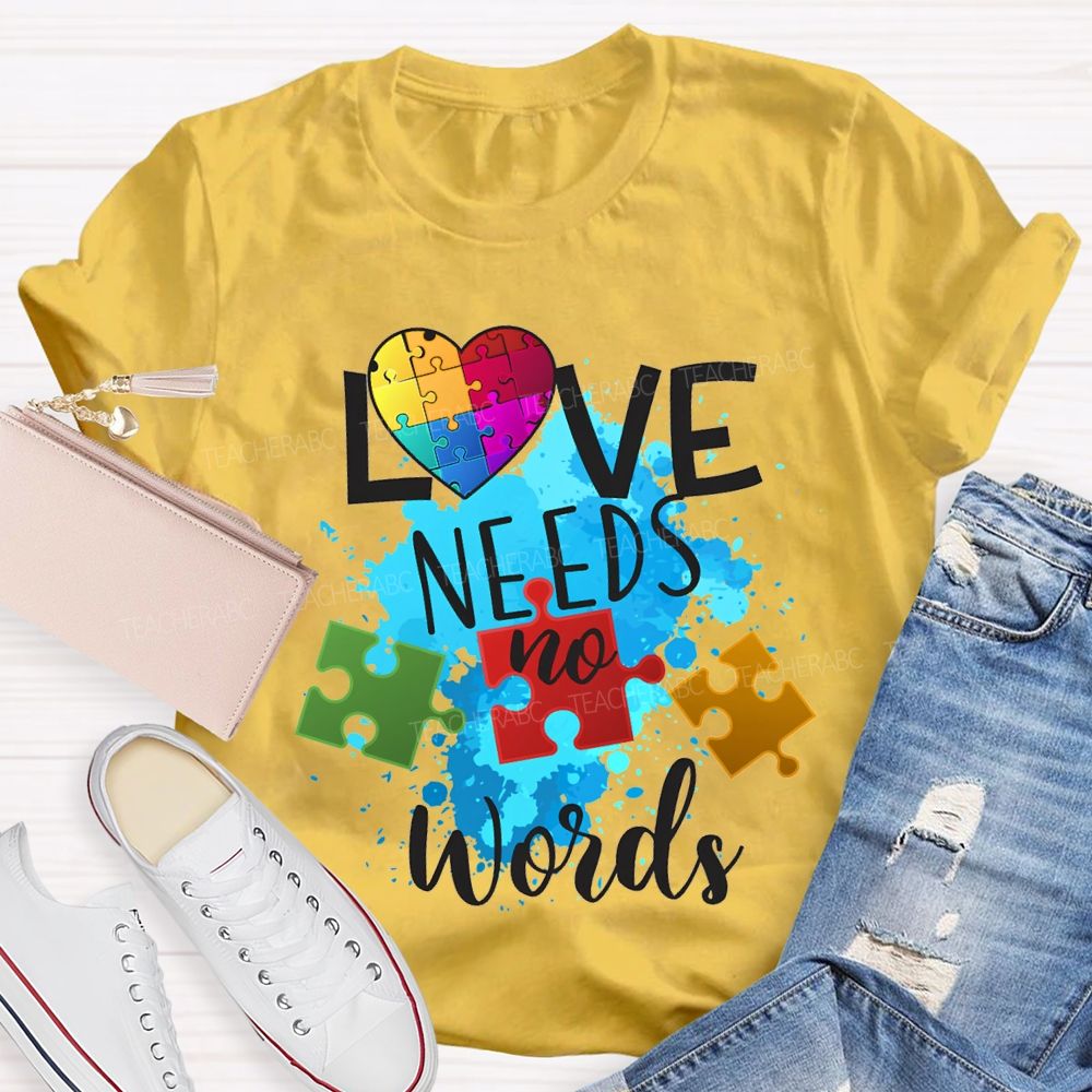 Love Needs No Words Autism Awareness T-shirt