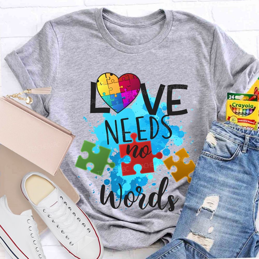 Love Needs No Words Autism Awareness T-shirt