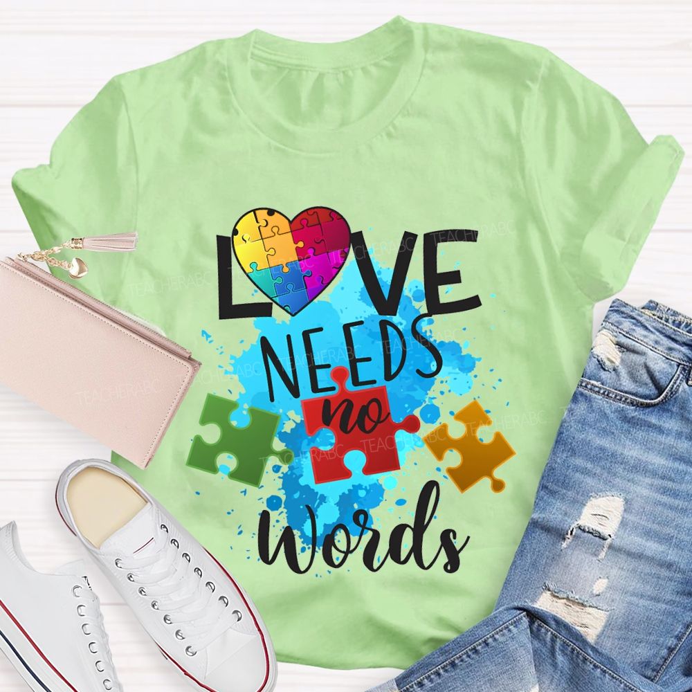Love Needs No Words Autism Awareness T-shirt