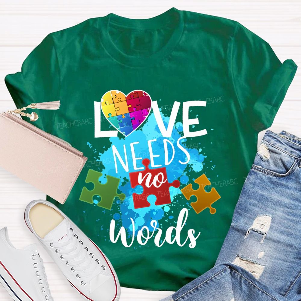 Love Needs No Words Autism Awareness T-shirt