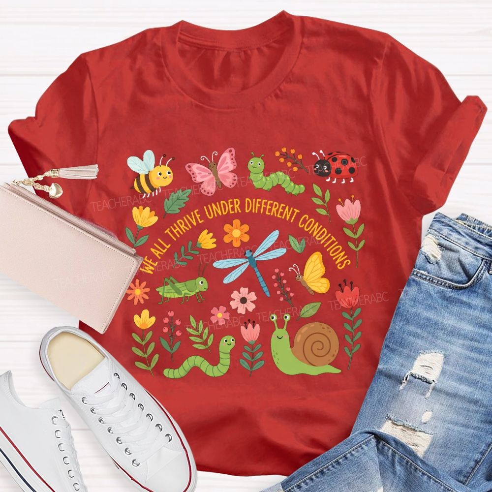 We All Thrive Under Different Conditions Flower Butterfly Bee T-shirt