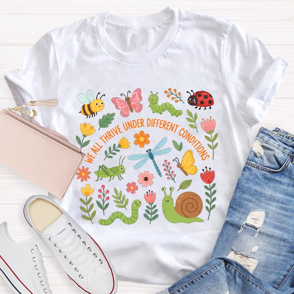 We All Thrive Under Different Conditions Flower Butterfly Bee T-shirt