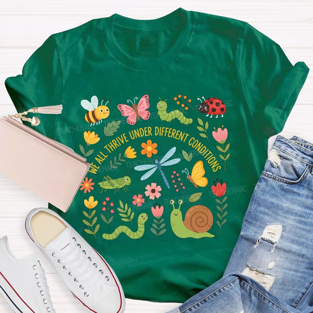 We All Thrive Under Different Conditions Flower Butterfly Bee T-shirt