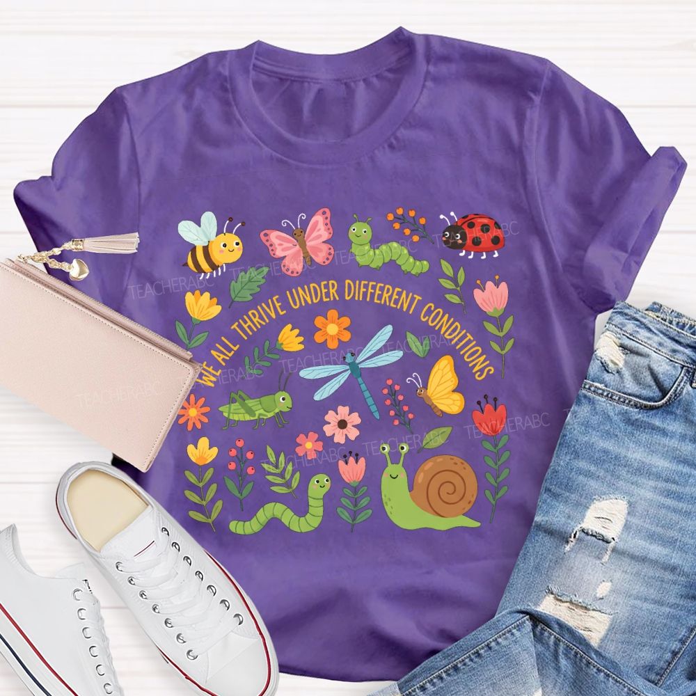 We All Thrive Under Different Conditions Flower Butterfly Bee T-shirt