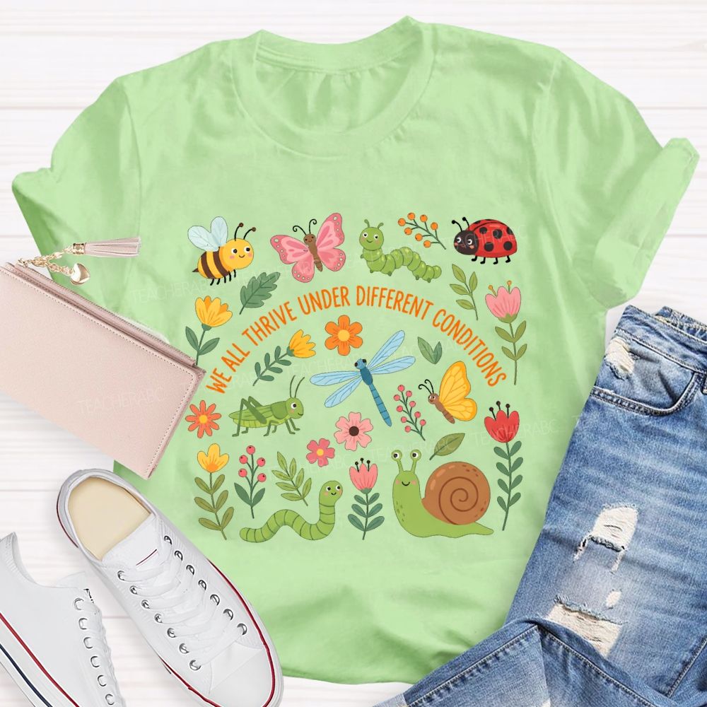 We All Thrive Under Different Conditions Flower Butterfly Bee T-shirt