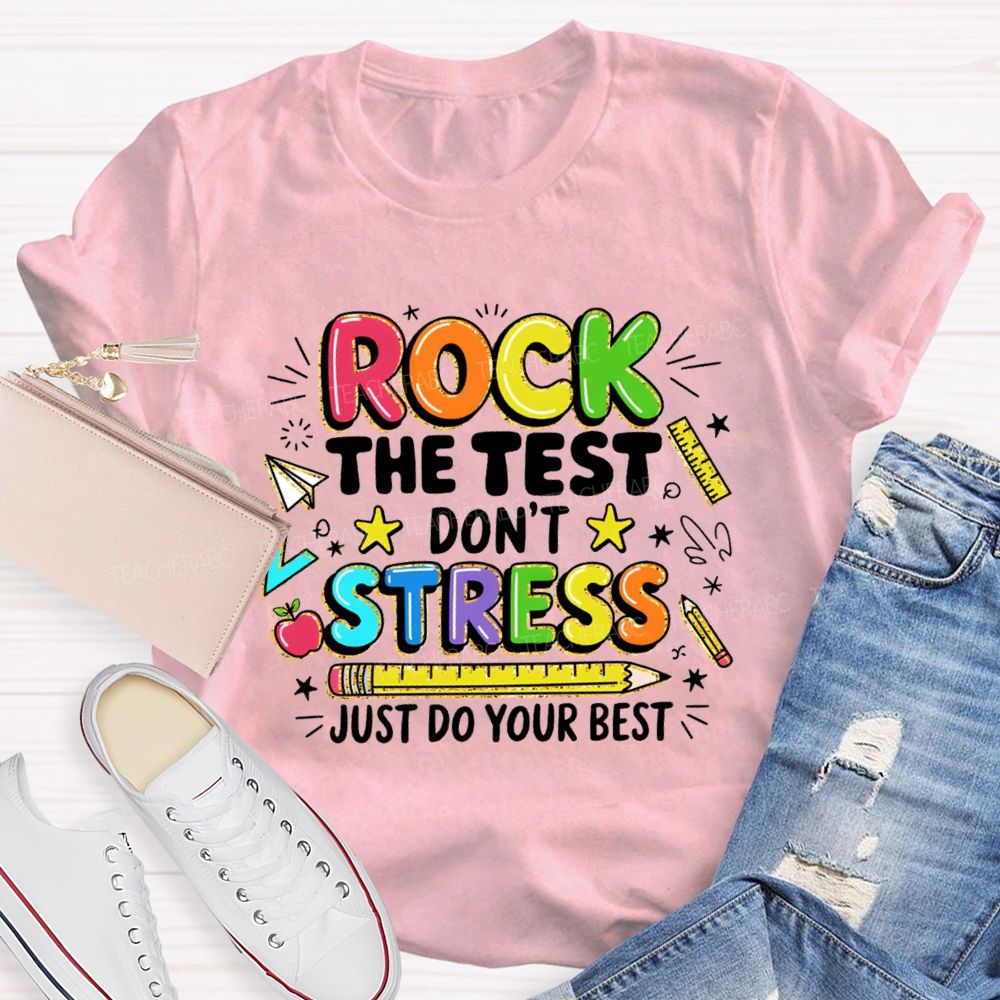 Rock The Test Don't Stress Just Do Your Best Pencil Apple Teacher T-shirt