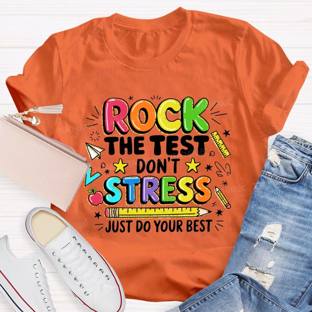 Rock The Test Don't Stress Just Do Your Best Pencil Apple Teacher T-shirt