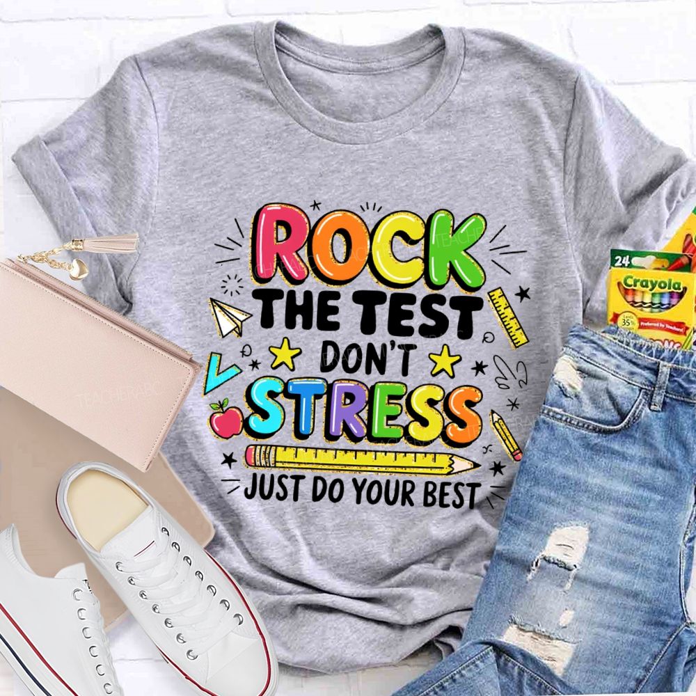 Rock The Test Don't Stress Just Do Your Best Pencil Apple Teacher T-shirt