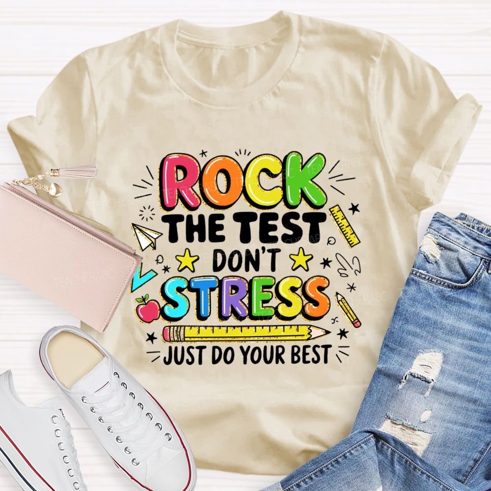 Rock The Test Don't Stress Just Do Your Best Pencil Apple Teacher T-shirt