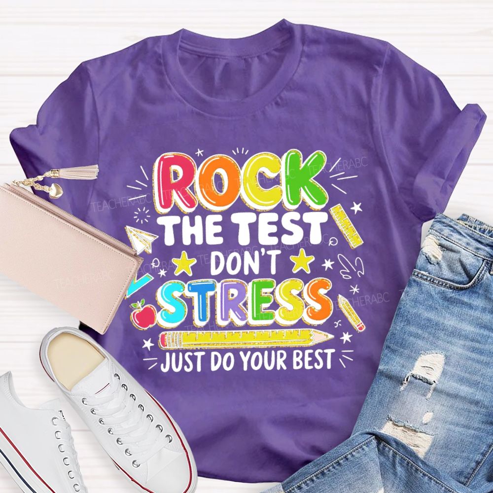 Rock The Test Don't Stress Just Do Your Best Pencil Apple Teacher T-shirt