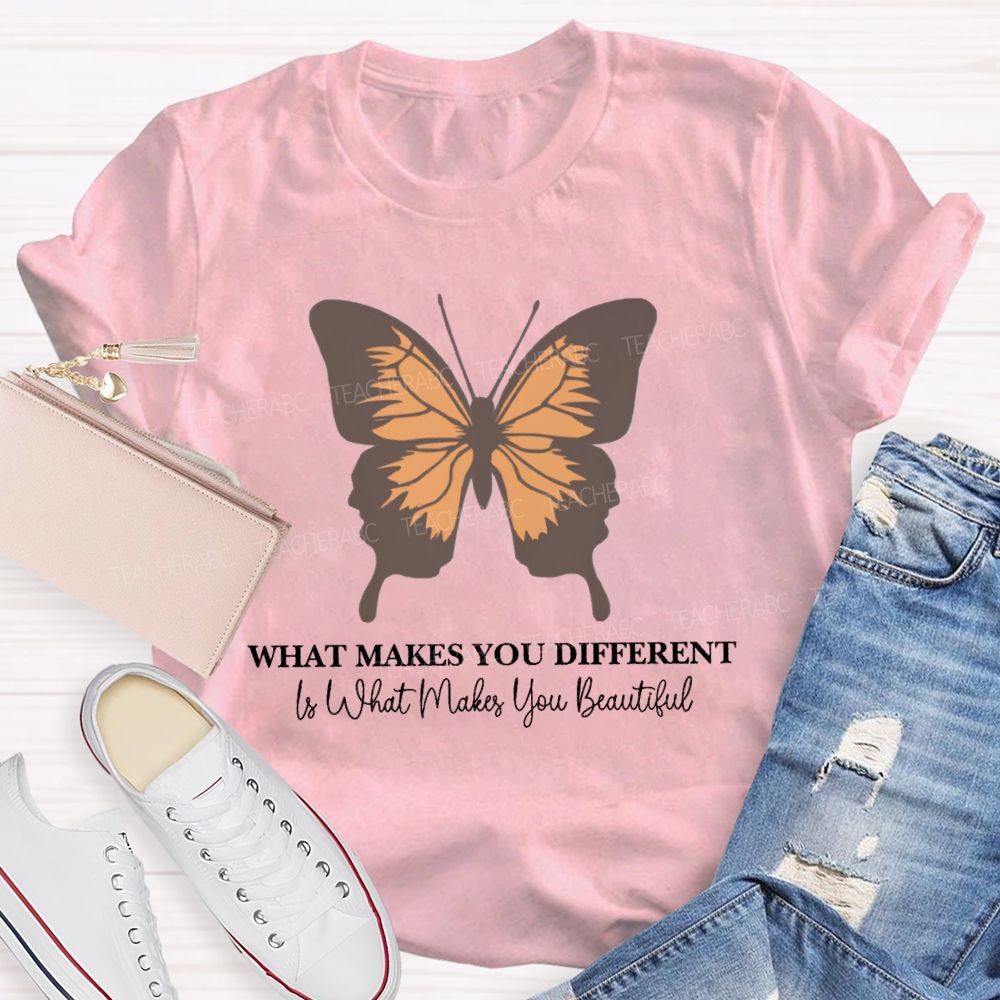 What Makes You Different Is What You Beautiful Butterfly Teacher T-Shirt