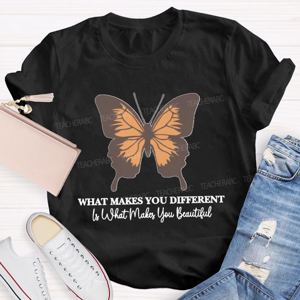 What Makes You Different Is What You Beautiful Butterfly Teacher T-Shirt