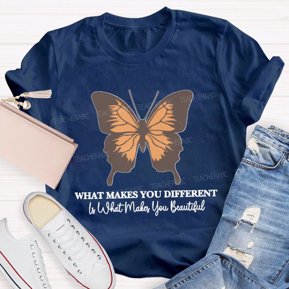 What Makes You Different Is What You Beautiful Butterfly Teacher T-Shirt