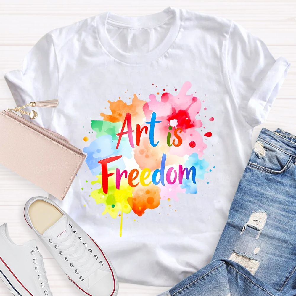 Art Is Freedom Colorful Tie-Dye Prints Art Teacher T-shirt
