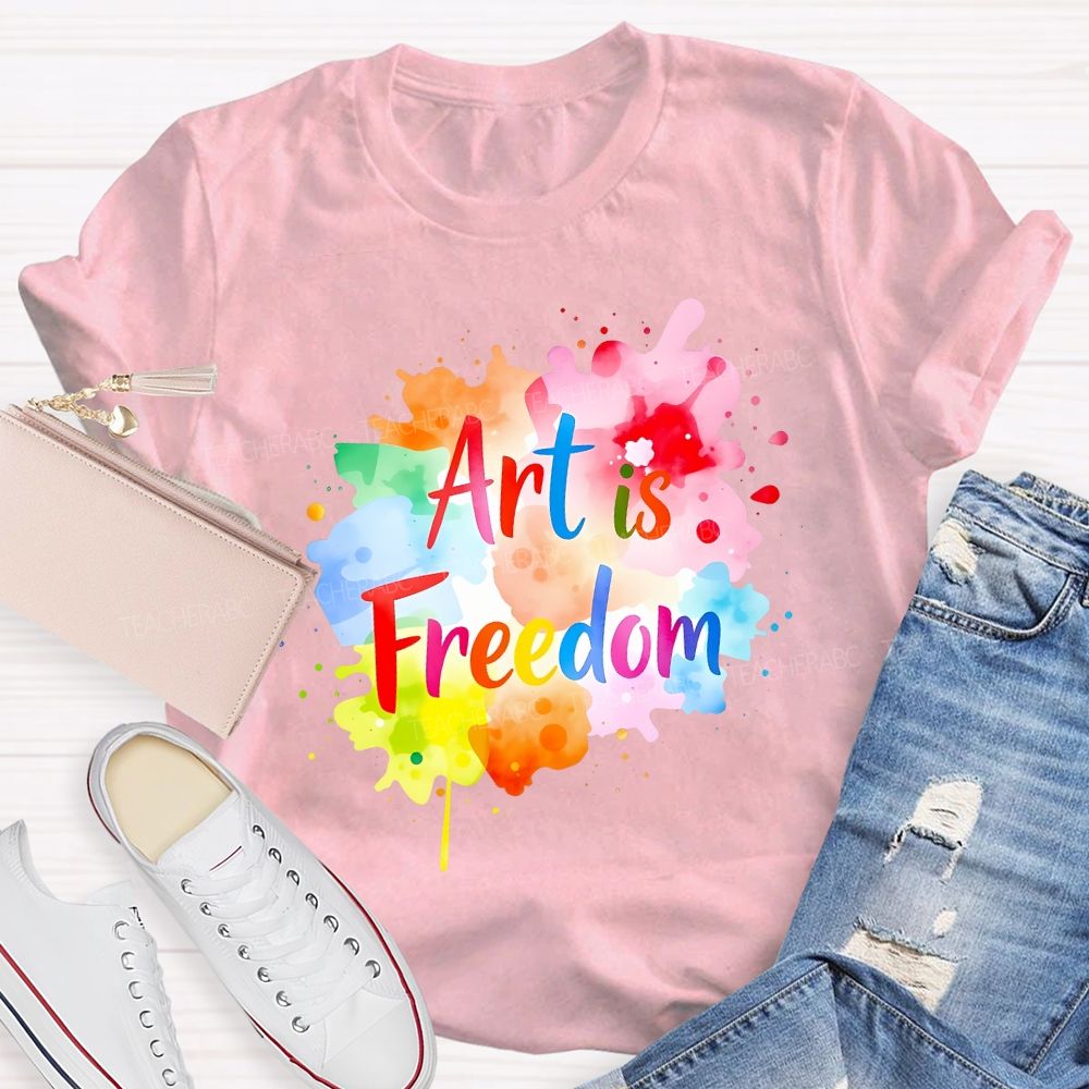 Art Is Freedom Colorful Tie-Dye Prints Art Teacher T-shirt