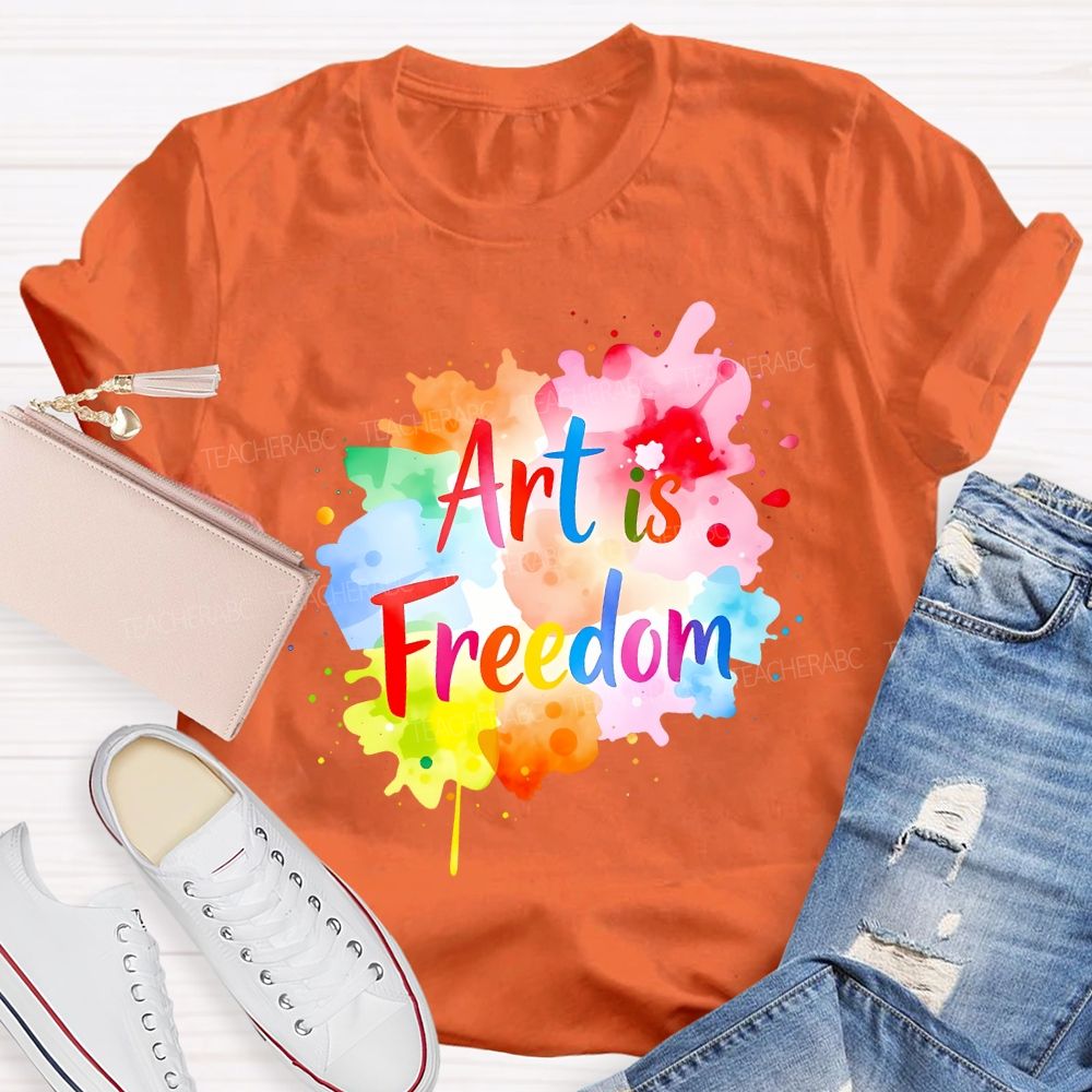 Art Is Freedom Colorful Tie-Dye Prints Art Teacher T-shirt
