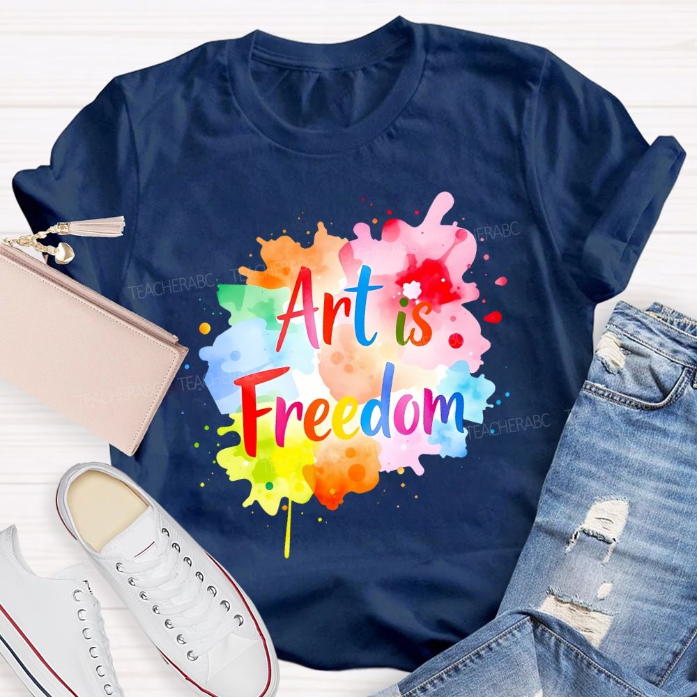 Art Is Freedom Colorful Tie-Dye Prints Art Teacher T-shirt